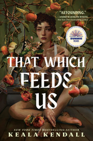 That Which Feeds Us: A Sunnie Reads Select (A Hawaiian Gothic) by Keala Kendall, 9798217117963