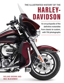The Illustrated Encyclopedia of Harley Davidson by Roland Brown, Mac McDiarmid, 9780754835905