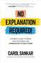No Explanation Required!: A Woman's Guide to Assert Your Confidence and Communicate to Win at Work by Carol Sankar, 9781260474848