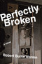 Perfectly Broken by Robert Burke Warren, 9781611882186