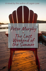 The Last Weekend of the Summer - 9781611882575 by Peter Murphy, 9781611882575