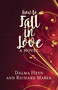 How to Fall in Love by Dalma Heyn, Richard Marek, 9781611882629