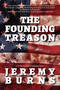 The Founding Treason by Jeremy Burns, 9781611882841