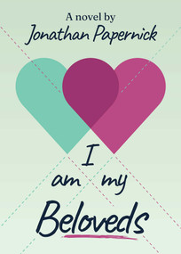 I Am My Beloveds by Jonathan Papernick, 9781611883190