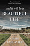 And It Will Be a Beautiful Life (A Novel) by Craig Lancaster, 9781611883275