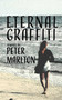 Eternal Graffiti (A Novel) by Peter Marlton, 9781611883329