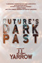 Future's Dark Past by J.L. Yarrow, 9781611883398