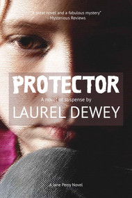 Protector (A Novel of Suspense) by Laurel Dewey, 9781611883589