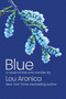 Blue (A Novel of Trial and Wonder) by Lou Aronica, 9781611883626