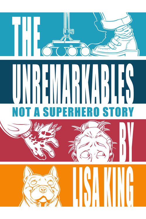The Unremarkables by Lisa King, 9781611884197