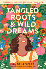 Tangled Roots & Wild Dreams by Angela Velez, 9780063071889