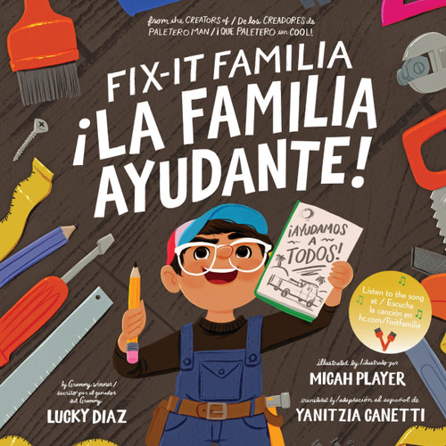 Fix-It Familia /¡La familia ayudante! (Bilingual English-Spanish) by Lucky Diaz, Micah Player, Yanitzia Canetti, 9780063359628