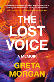 The Lost Voice (A Memoir) by Greta Morgan, 9780063411975