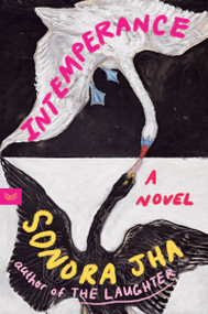 Intemperance (A Novel) by Sonora Jha, 9780063440852