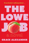 The Lowe Job (A Novel) by Grace Alexander, 9780063453906