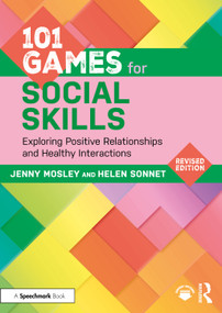 101 Games for Social Skills (Exploring Positive Relationships and Healthy Interactions) by Jenny Mosley, Helen Sonnet, 9781041084044