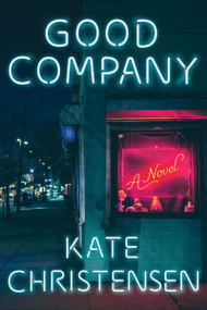 Good Company (A Novel) - 9780063464315 by Kate Christensen, 9780063464315