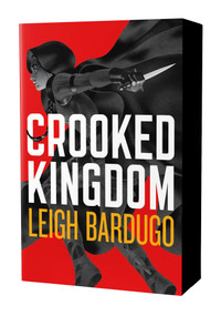 Crooked Kingdom: The Dregs Edition (A Sequel to Six of Crows) by Leigh Bardugo, 9781250409003