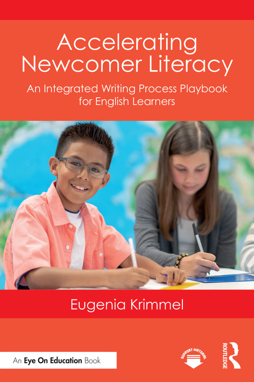Accelerating Newcomer Literacy (An Integrated Writing Process Playbook for English Learners) by Eugenia Krimmel, 9781041005834