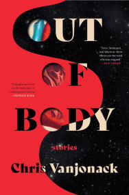 Out of Body (Stories) by Chris Vanjonack, 9780063471528