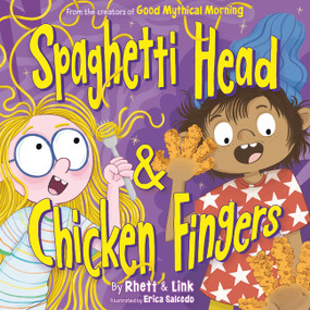 Spaghetti Head & Chicken Fingers by Rhett McLaughlin, Link Neal, Erica Salcedo, 9780063474154