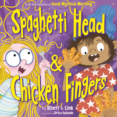 Spaghetti Head & Chicken Fingers by Rhett McLaughlin, Link Neal, Erica Salcedo, 9780063474154