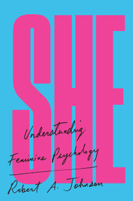 She (Understanding Feminine Psychology) by Robert A. Johnson, 9780060963972