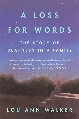 A Loss for Words (The Story of Deafness in a Family) by Lou Ann Walker, 9780060914257