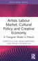 Artists Labour Market, Cultural Policy and Creative Economy (A Triangular Model in Poland) - 9781032510859 by Dorota Ilczuk, Anna Karpińska, Emilia Cholewicka, 9781032510859
