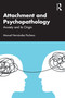 Attachment and Psychopathology (Anxiety and its Origin) by Manuel Hernández Pacheco, 9781041086437