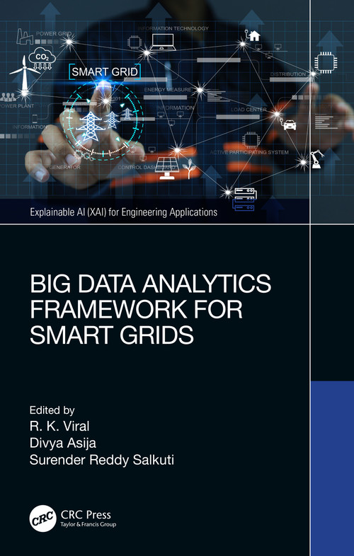 Big Data Analytics Framework for Smart Grids by Rajkumar Viral, Divya Asija, Surender Salkuti, 9781032665382
