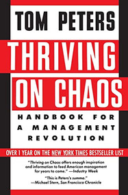 Thriving on Chaos (Handbook for a Management Revolution) by Tom Peters, 9780060971847