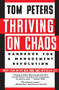 Thriving on Chaos (Handbook for a Management Revolution) by Tom Peters, 9780060971847