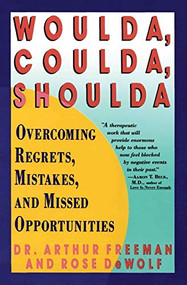 Woulda, Coulda, Shoulda (Overcoming Regrets, Mistakes, and Missed Opportunities) by Arthur Freeman, 9780060973353