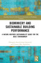 Biomimicry and Sustainable Building Performance (A Nature-inspired Sustainability Guide for the Built Environment) by Olusegun Aanuoluwapo Oguntona, Clinton Ohis Aigbavboa, 9781032542560