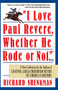 I Love Paul Revere (A Collection of Legends, Lies, & Cherished Myths of American) by Richard Shenkman, 9780060923303