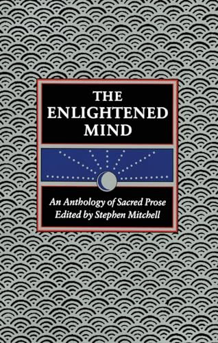 The Enlightened Mind (An Anthology of Sacred Prose) by Stephen Mitchell, 9780060923204
