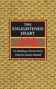 The Enlightened Heart (An Anthology of Sacred Poetry) by Stephen Mitchell, 9780060920531