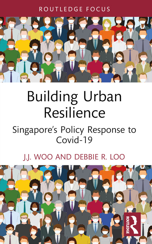 Building Urban Resilience (Singapore's Policy Response to Covid-19) - 9780367696191 by J.J. Woo, Debbie R. Loo, 9780367696191
