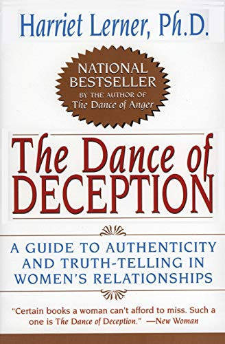 The Dance of Deception (A Guide to Authenticity and Truth-Telling in Women's Relationships) by Harriet Lerner, 9780060924638