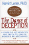 The Dance of Deception (A Guide to Authenticity and Truth-Telling in Women's Relationships) by Harriet Lerner, 9780060924638