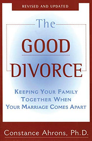 The Good Divorce by Constance Ahrons, 9780060926342