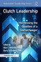 Clutch Leadership (Harnessing the Qualities of a Gamechanger) by Alan T. Belasen, PhD, Barry Eisenberg, PhD, 9781041046370