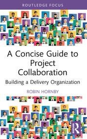 A Concise Guide to Project Collaboration (Building a Delivery Organization) - 9781032440262 by Robin Hornby, 9781032440262