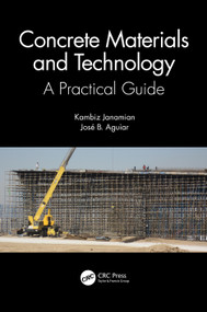 Concrete Materials and Technology (A Practical Guide) by Kambiz Janamian, José Aguiar, 9781032470191