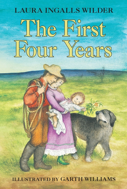 The First Four Years by Laura Ingalls Wilder, Garth Williams, 9780064400312