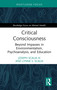 Critical Consciousness (Beyond Impasses in Environmentalism, Psychoanalysis, and Education) by Joseph Scalia III, Lynne S. Scalia, 9781032864143