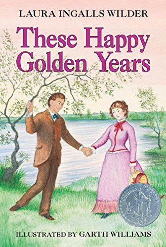 These Happy Golden Years (A Newbery Honor Award Winner) by Laura Ingalls Wilder, Garth Williams, 9780064400084