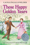 These Happy Golden Years (A Newbery Honor Award Winner) by Laura Ingalls Wilder, Garth Williams, 9780064400084
