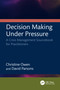 Decision Making Under Pressure (A Crisis Management Sourcebook for Practitioners) by Christine Owen, David Parsons, 9781032932750